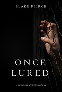 Blake Pierce - Once Lured (a Riley Paige Mystery--Book #4).