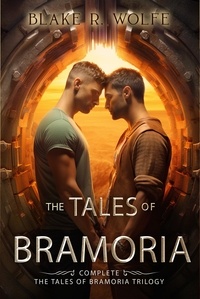  Blake R. Wolfe - The Tales of Bramoria - The Tales of Bramoria, #4.