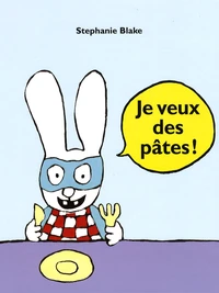 Je veux des pâtes !