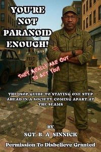 YOU'RE NOT PARANOID ENOUGH: They Really Are Out To Get You