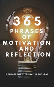  blalel - 365 PHRASES  OF  MOTIVATION  And  REFLECTION.