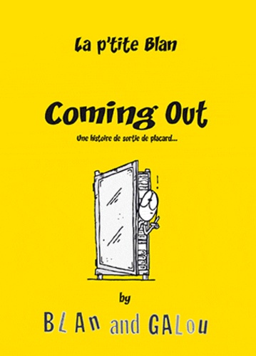  Blan et  Galou - La p'tite Blan Tome 2 : Coming Out - Une histoire de sortie de placard.