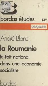 La Roumanie : le fait national dans une économie socialiste