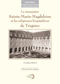 Le monastère Sainte-Marie-Magdeleine et les religieuses hospitalières de Tréguier