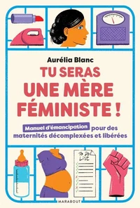 Tu seras une mère féministe !