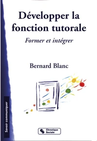 Developper La Fonction Tutorale. L'Entreprise Formatrice Et Integrative