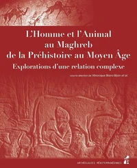 L'Homme et l'Animal au Maghreb de la Préhistoire au Moyen Age
