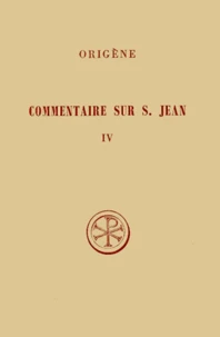 Commentaire Sur Saint Jean. Tome 4, Livres 19 Et 20, Edition Bilingue Francais-Grec