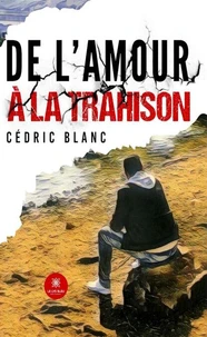 De l'amour à la trahison