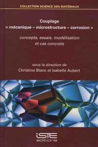 Couplage "mécanique – microstructure – corrosion"