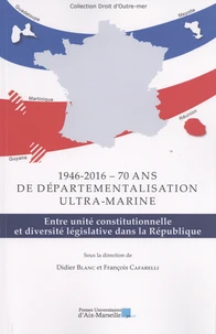 1946-2016 - Soixante-dix ans de départementalisation ultra-marine