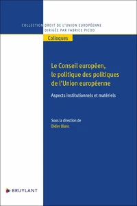 Le Conseil européen, le politique des politiques de l'Union européenne