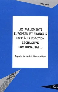 Les parlements européens et français face à la fonction législative communautaire