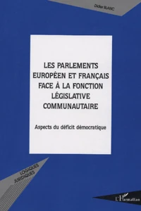 Les parlements européens et français face à la fonction législative communautaire
