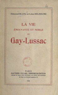 La vie émouvante et noble de Gay-Lussac
