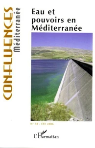 Confluences méditerranée 58 : eau et pouvoir en Méditerranée