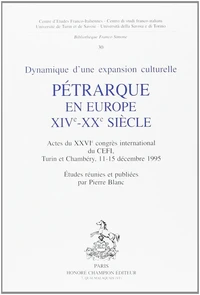 Dynamique D'Une Expansion Culturelle. Petrarque En Europe, Xive-Xxe Siecles, Actes Du Xxvie Congres International Du Cefi (11-15 Decembre 1995)