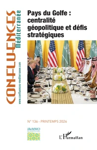 Pays du Golfe : centralité géopolitique et défis stratégiques