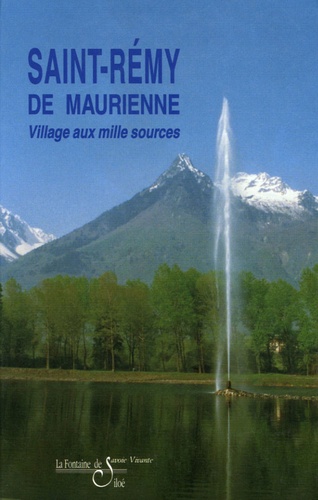  BLANC/ROCHETTE - Saint-Rémy-de-Maurienne - Village aux mille sources.