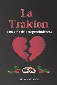 La Traición: Una Vida de Arrepentimientos