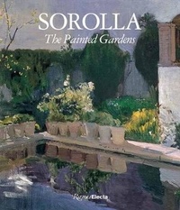 Blanca Pons-Sorolla - Sorolla - The painted gardens.