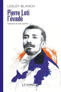 Pierre Loti, l'évadé