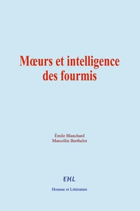Mœurs et intelligence des fourmis
