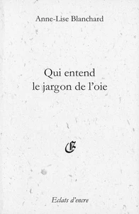Qui entend le jargon de l'oie