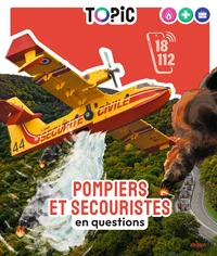 Pompiers et secouristes en questions