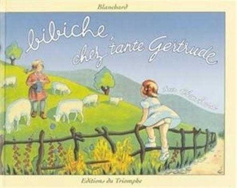  Blanchard - Bibiche  : Bibiche chez tante Gertrude.