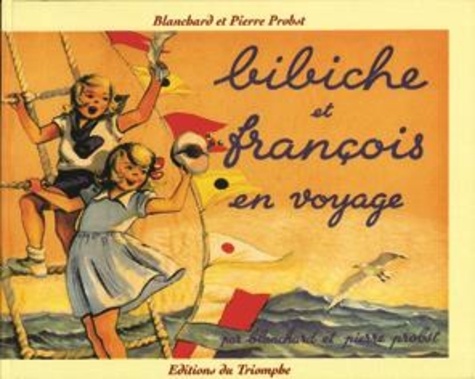  Blanchard et Pierre Probst - Bibiche 8 : Bibiche et François en voyage.