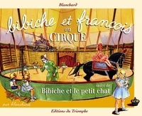  Blanchard - Bibiche Tome 14 : Bibiche et François au cirque suivi de Bibiche et le petit chat.