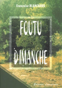 Foutu dimanche.