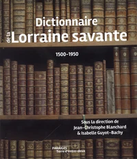 Dictionnaire de la Lorraine savante