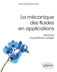 La mécanique des fluides en applications