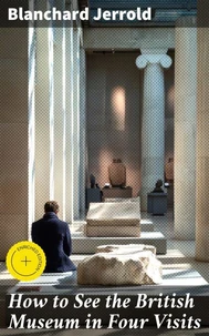 How to See the British Museum in Four Visits