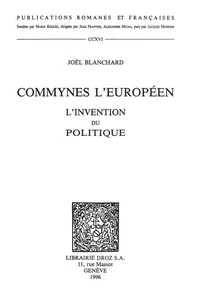 Commynes L'Europeen. L'Invention Du Politique