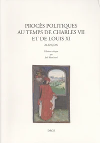 Procès politiques au temps de Charles VII et de Louis XI