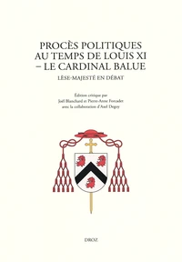 Procès politiques au temps de Louis XI - Le cardinal Balue