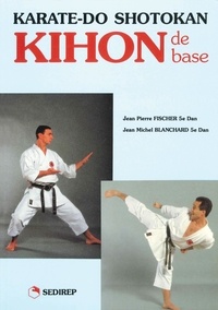  Blanchard et  Fischer - Karate Do Shotokan Kihon.