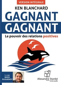 Gagnant, gagnant : le pouvoir des relations positives