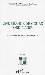 Une séance de cours ordinaire. " Mélanie tiens passe au tableau... "