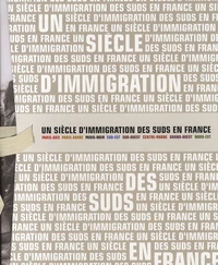 Un siècle d'immigration des Suds en France