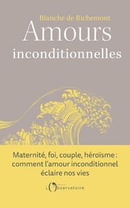 Blanche de Richemont - Amours inconditionnelles.