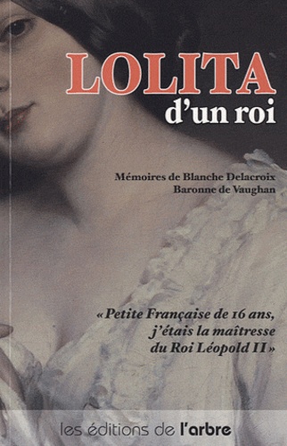 Blanche Delacroix - Lolita d'un roi.