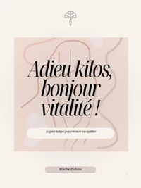 Adieu kilos, bonjour vitalité !