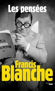 Francis Blanche, les pensées