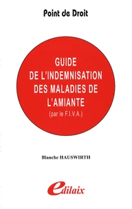 Guide de l'indemnisation des maladies de l'amiante par le Fonds d'indemnisation des victimes de l'amiante
