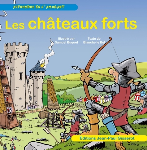 Blanche Le Bel et Samuel Buquet - Les châteaux forts.