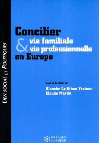 Blanche Le Bihan-Youinou et Claude Martin - Concilier vie familiale et vie professionnelle en Europe.